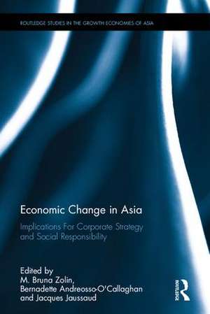 Economic Change in Asia: Implications For Corporate Strategy and Social Responsibility de M. Bruna Zolin