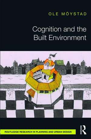 Cognition and the Built Environment de Ole Möystad