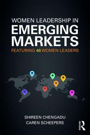 Women Leadership in Emerging Markets: Featuring 46 Women Leaders de Shireen Chengadu