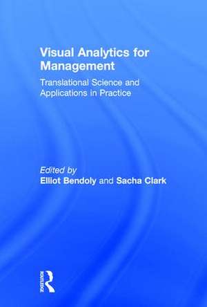 Visual Analytics for Management: Translational Science and Applications in Practice de Elliot Bendoly