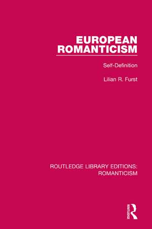 European Romanticism: Self-Definition de Lilian R. Furst