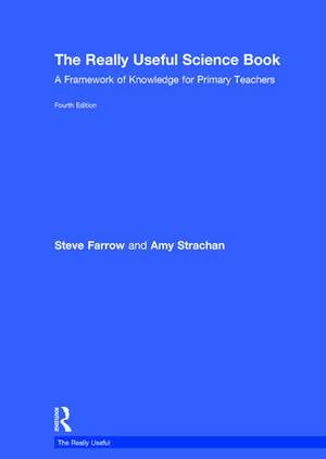 The Really Useful Science Book: A Framework of Knowledge for Primary Teachers de Steve Farrow