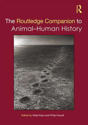 The Routledge Companion to Animal-Human History de Hilda Kean