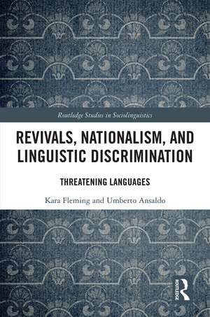 Revivals, Nationalism, and Linguistic Discrimination: Threatening Languages de Kara Fleming