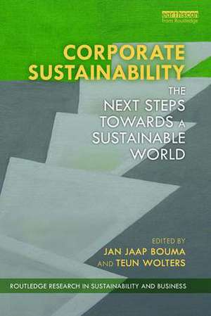 Corporate Sustainability: The Next Steps Towards a Sustainable World de Jan Jaap Bouma