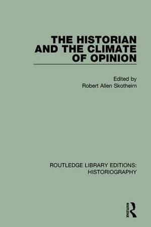 The Historian and the Climate of Opinion de Robert Allen Skotheim