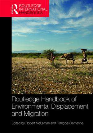 Routledge Handbook of Environmental Displacement and Migration de Robert McLeman