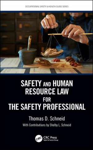 Safety and Human Resource Law for the Safety Professional de Thomas D. Schneid