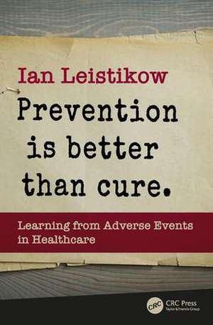 Prevention is Better than Cure: Learning from Adverse Events in Healthcare de Ian Leistikow