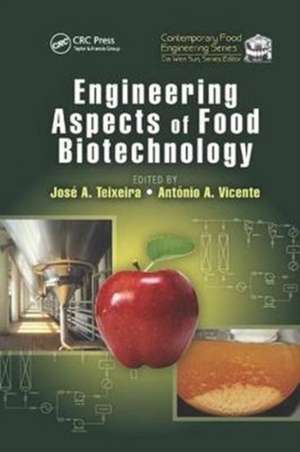 Engineering Aspects of Food Biotechnology de Jose A. Teixeira