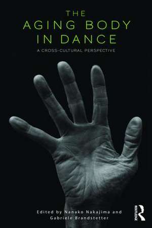 The Aging Body in Dance: A cross-cultural perspective de Nanako Nakajima