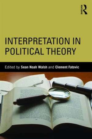 Interpretation in Political Theory de Clement Fatovic