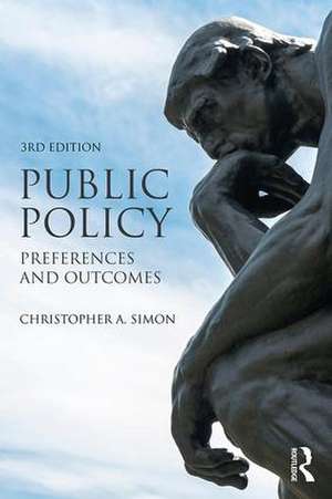 Public Policy: Preferences and Outcomes de Christopher A. Simon