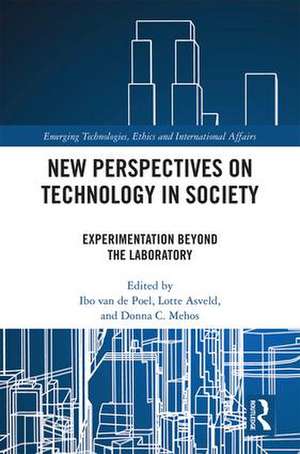 New Perspectives on Technology in Society: Experimentation Beyond the Laboratory de Ibo van de Poel