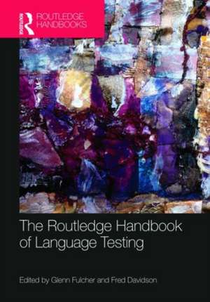 The Routledge Handbook of Language Testing de Glenn Fulcher