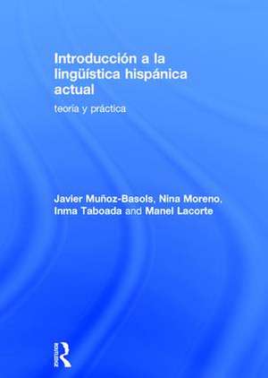 Introducción a la lingüística hispánica actual: teoría y práctica de Javier Muñoz-Basols