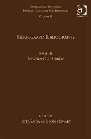 Volume 19, Tome III: Kierkegaard Bibliography: Estonian to Hebrew de Peter Šajda