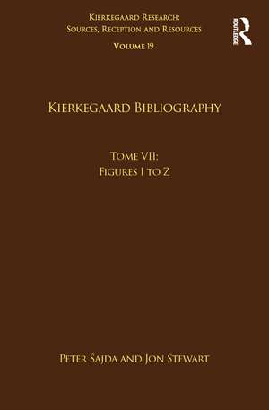 Volume 19, Tome VII: Kierkegaard Bibliography: Figures I to Z de Peter Šajda