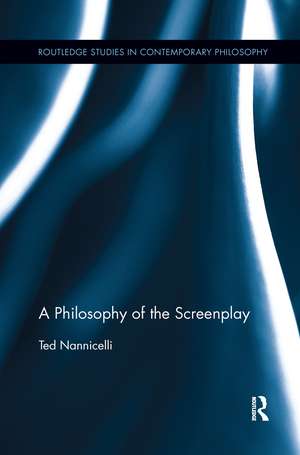 A Philosophy of the Screenplay de Ted Nannicelli