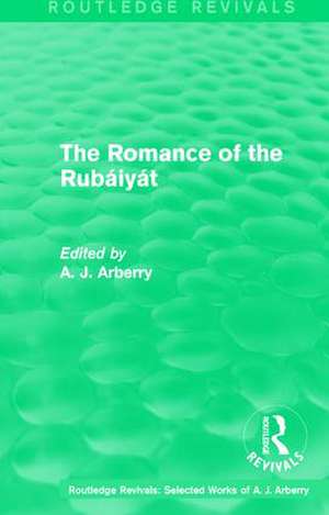 Routledge Revivals: The Romance of the Rubáiyát (1959) de A. J. Arberry