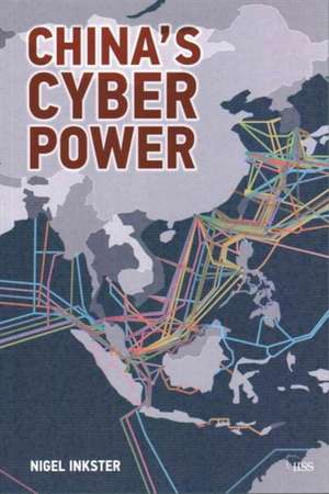 China’s Cyber Power de Nigel Inkster