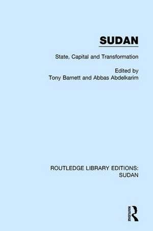 Sudan: State, Capital and Transformation de Tony Barnett