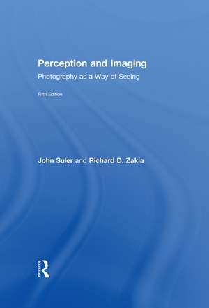 Perception and Imaging: Photography as a Way of Seeing de Richard D. Zakia