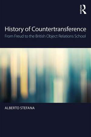 History of Countertransference: From Freud to the British Object Relations School de Alberto Stefana