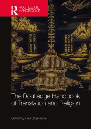 The Routledge Handbook of Translation and Religion de Hephzibah Israel