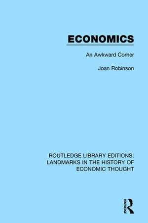 Economics: An Awkward Corner de Joan Robinson