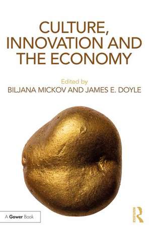 Culture, Innovation and the Economy de Biljana Mickov