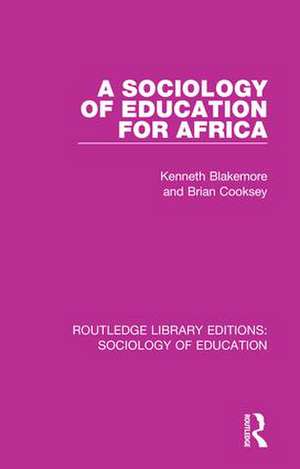 A Sociology of Education for Africa de Kenneth Blakemore