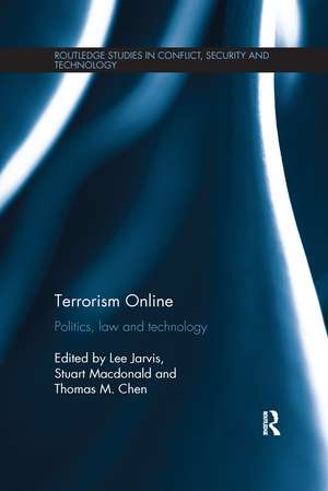 Terrorism Online: Politics, Law and Technology de Lee Jarvis