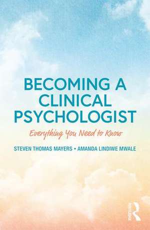 Becoming a Clinical Psychologist: Everything You Need to Know de Steven Mayers