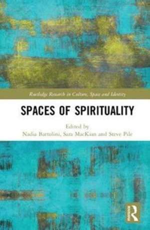 Spaces of Spirituality de Nadia Bartolini