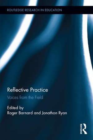 Reflective Practice: Voices from the Field de Roger Barnard