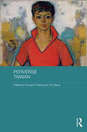Perverse Taiwan de Howard Chiang