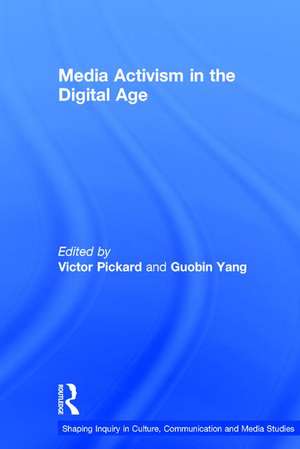 Media Activism in the Digital Age de Victor Pickard