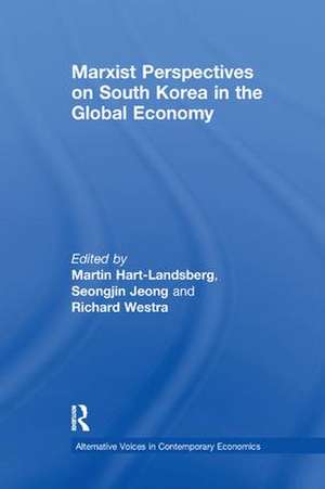 Marxist Perspectives on South Korea in the Global Economy de Martin Hart-Landsberg