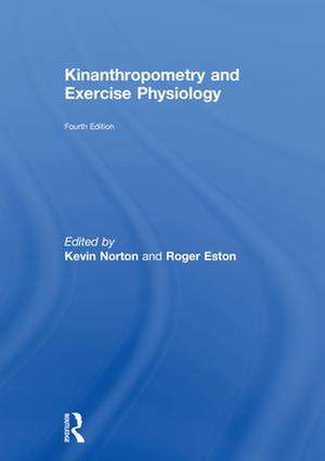 Kinanthropometry and Exercise Physiology de Kevin Norton