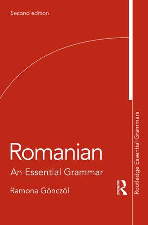 Romanian: An Essential Grammar de Ramona Gönczöl