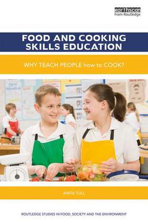 Food and Cooking Skills Education: Why teach people how to cook? de Anita Tull