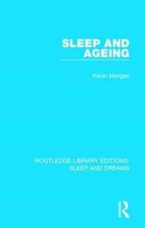 Sleep and Ageing de Kevin Morgan