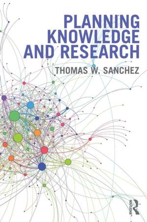 Planning Knowledge and Research de Thomas W. Sanchez