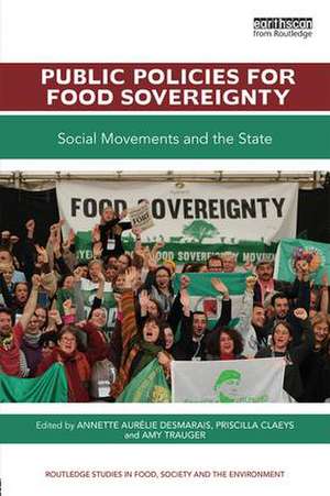 Public Policies for Food Sovereignty: Social Movements and the State de Annette Aurelie Desmarais