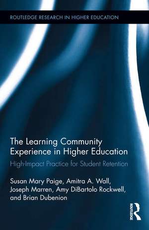 The Learning Community Experience in Higher Education: High-Impact Practice for Student Retention de Susan Mary Paige