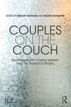 Couples on the Couch: Psychoanalytic Couple Psychotherapy and the Tavistock Model de Shelley Nathans