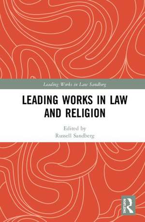 Leading Works in Law and Religion de Russell Sandberg