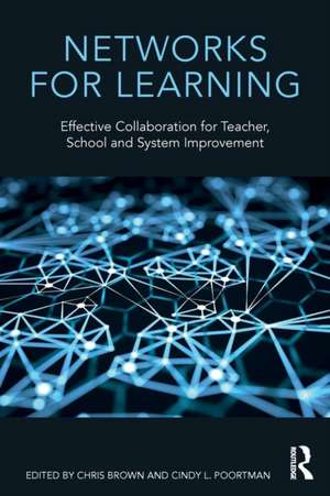 Networks for Learning: Effective Collaboration for Teacher, School and System Improvement de Chris Brown