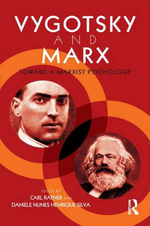 Vygotsky and Marx: Toward a Marxist Psychology de Carl Ratner